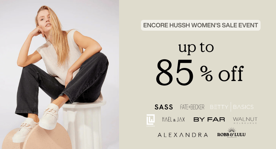 ENCORE Hussh Women’s Fashion & Shoe Summer Sale Event: Hael & Jax, Sass, Walnut, Robb & Lulu + Friends
